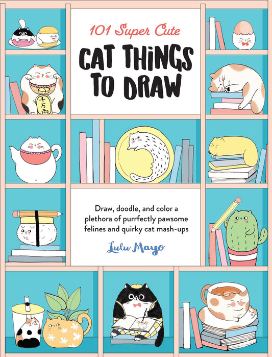 101 Super Cute Cat Things to Draw