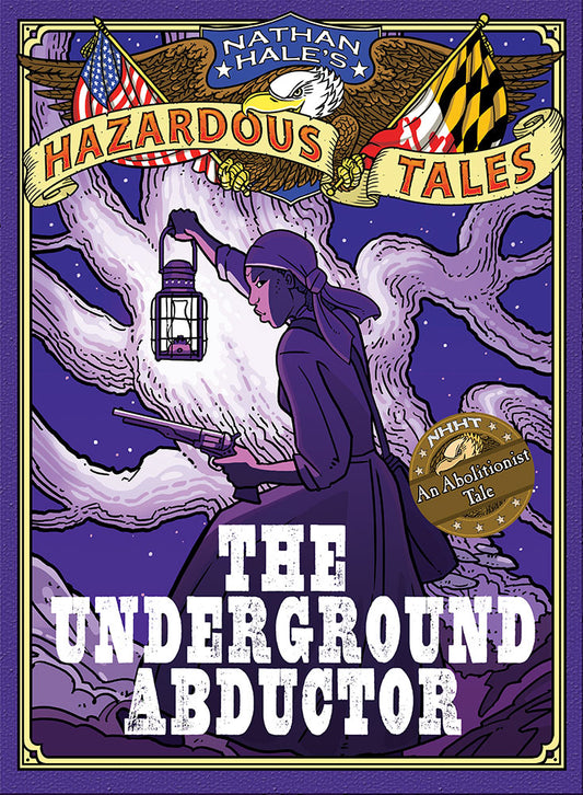 The Underground Abductor (Nathan Hale's Hazardous Tales #5)