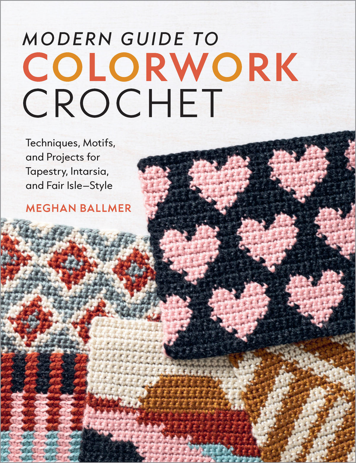 Modern Guide to Colorwork Crochet