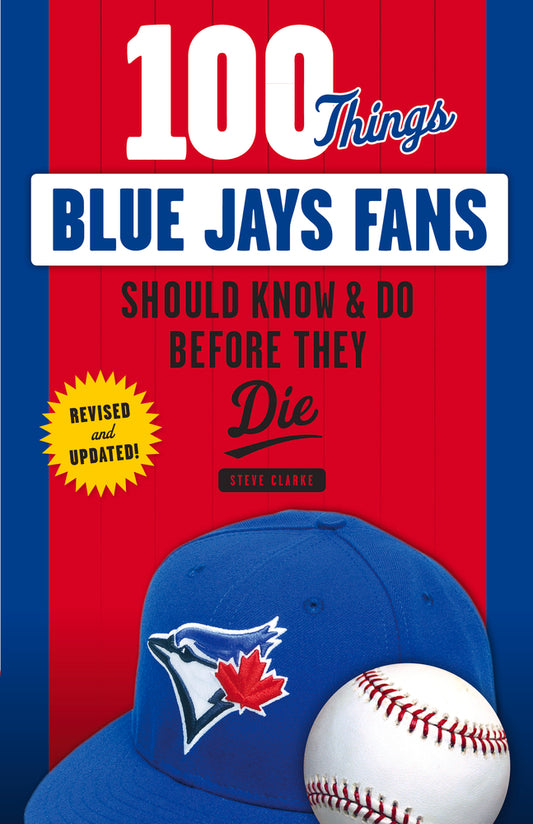 100 choses que les fans des Blue Jays devraient savoir et faire avant de mourir