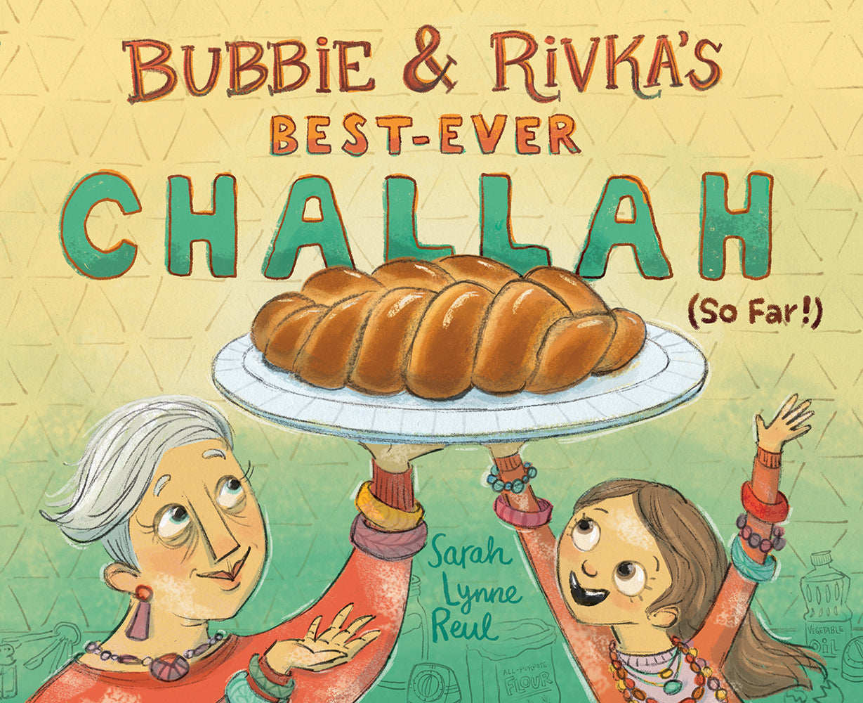 Bubbie &amp; Rivka's Best-Ever Challah (So Far!)