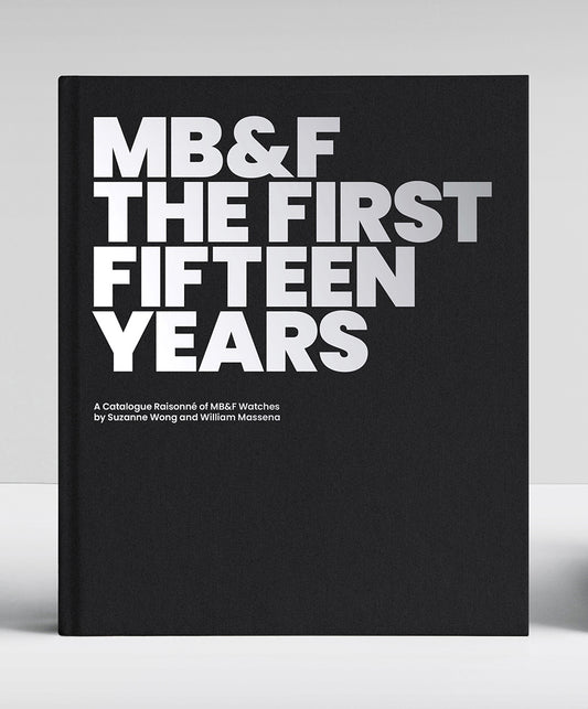 MB&F: The First Fifteen Years